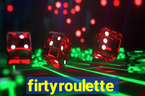 firtyroulette