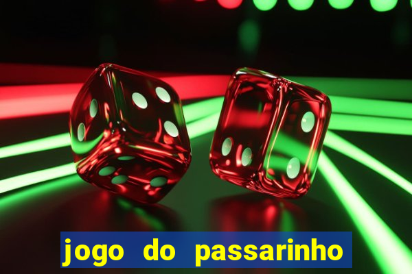 jogo do passarinho que da dinheiro