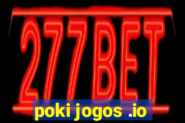 poki jogos .io