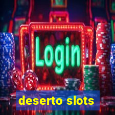 deserto slots