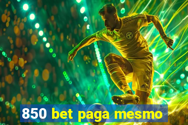 850 bet paga mesmo