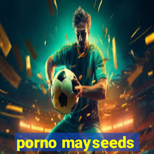 porno mayseeds