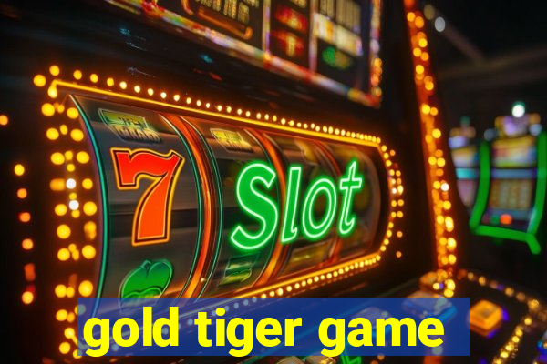 gold tiger game