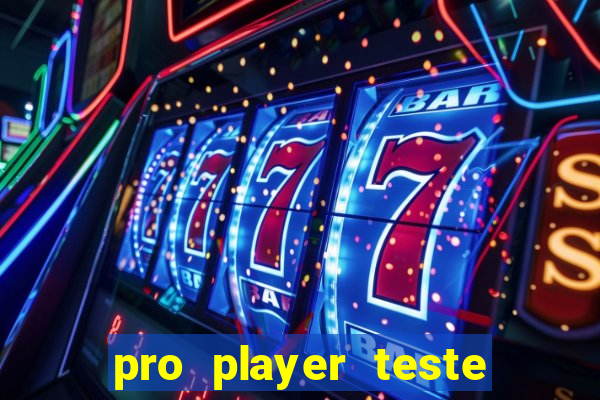 pro player teste de jogos