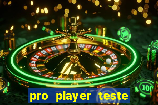 pro player teste de jogos