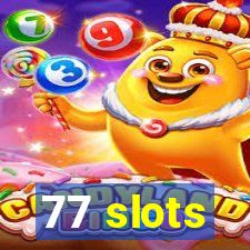 77 slots