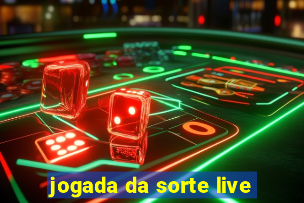 jogada da sorte live