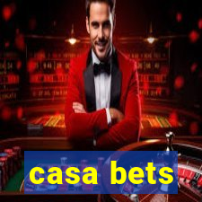 casa bets