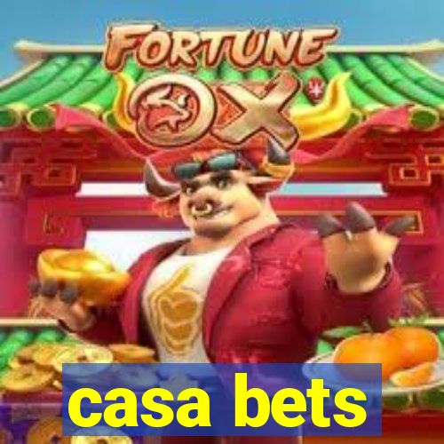 casa bets