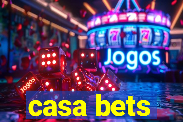 casa bets