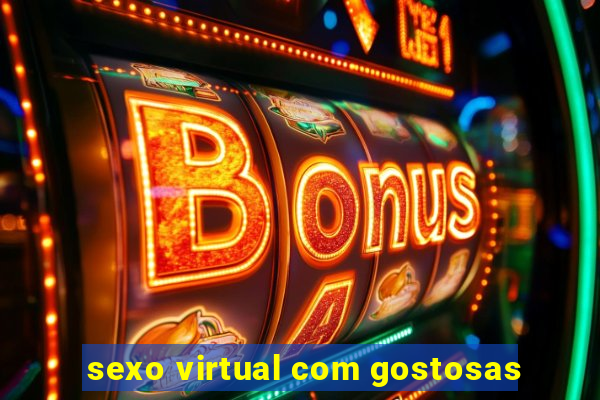 sexo virtual com gostosas