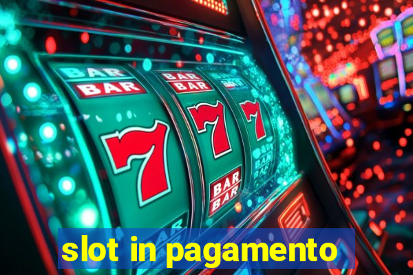 slot in pagamento