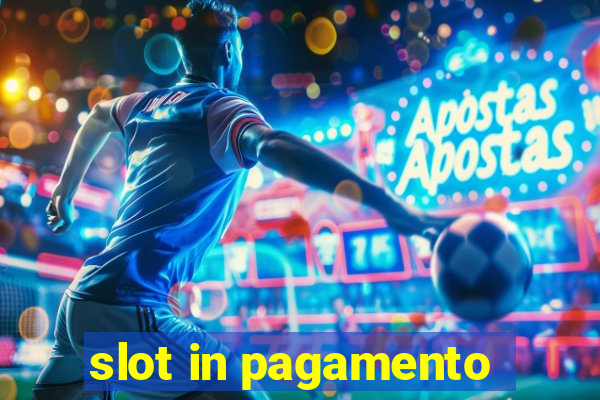 slot in pagamento