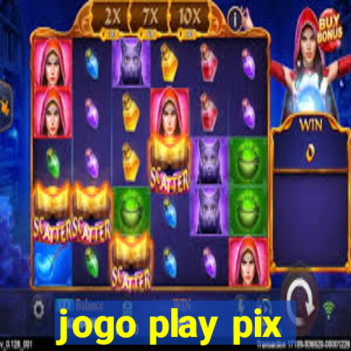 jogo play pix