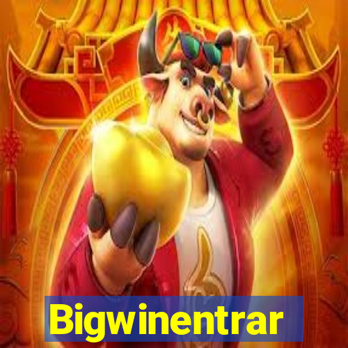 Bigwinentrar