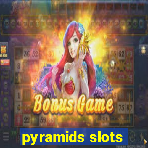 pyramids slots