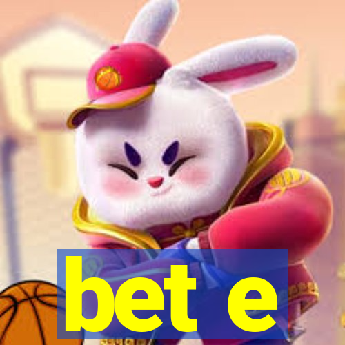 bet e