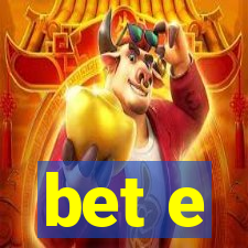 bet e