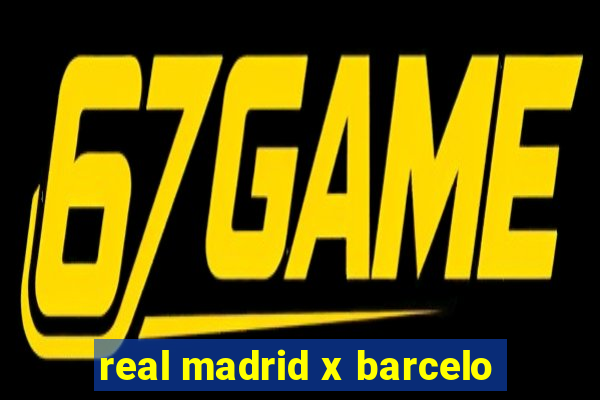 real madrid x barcelo