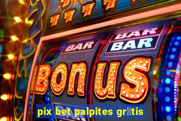 pix bet palpites gr谩tis