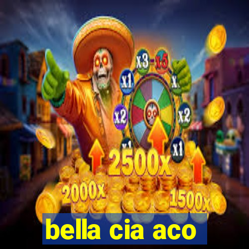 bella cia aco