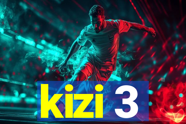 kizi 3