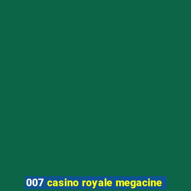 007 casino royale megacine