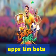 apps tim beta