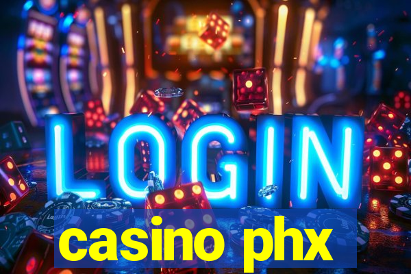 casino phx