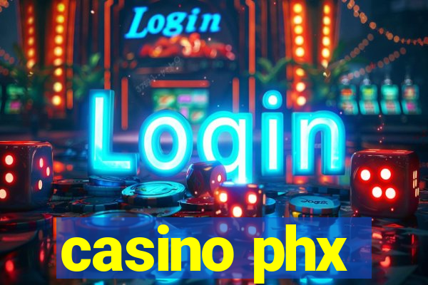 casino phx