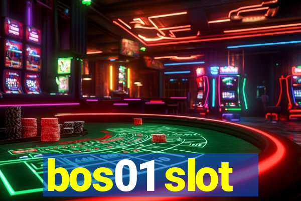 bos01 slot