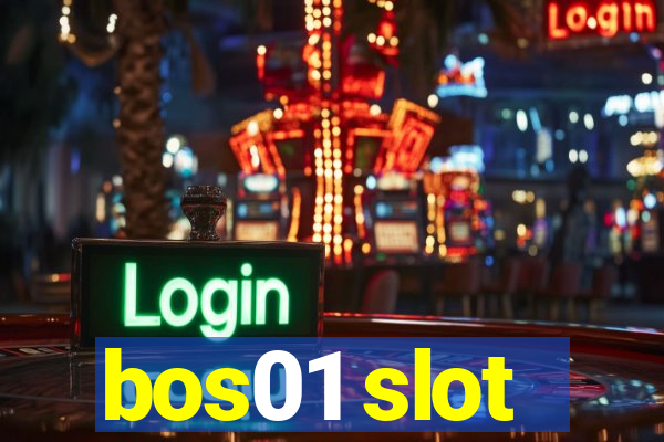 bos01 slot