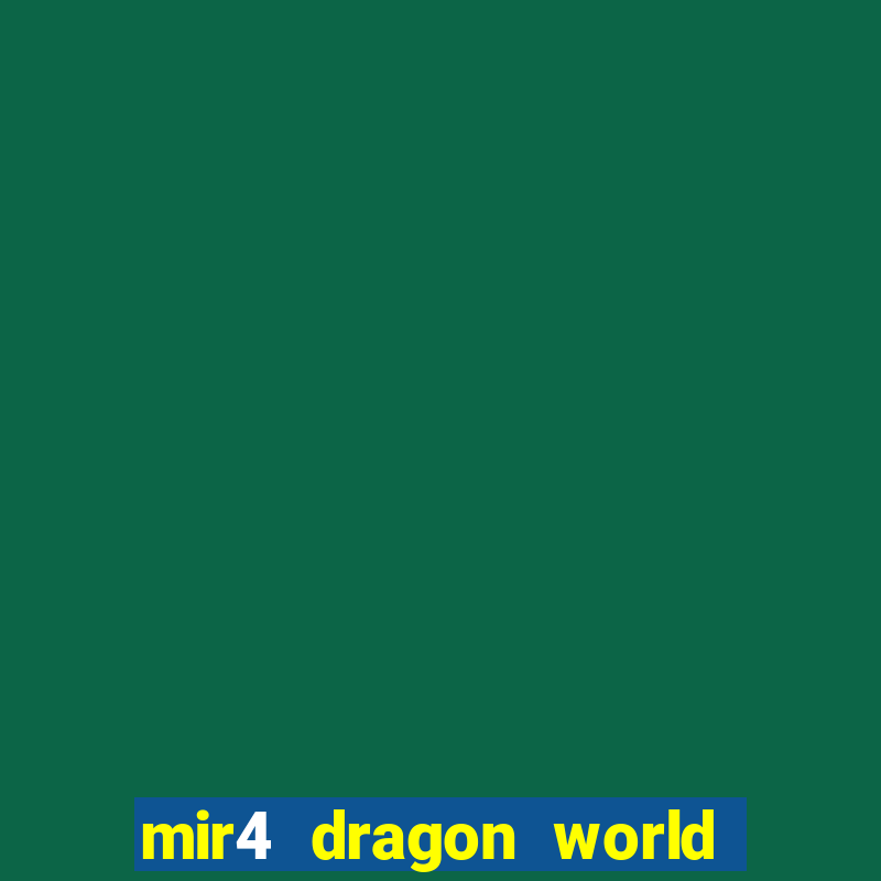 mir4 dragon world private server