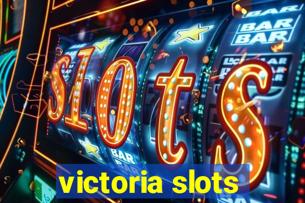 victoria slots