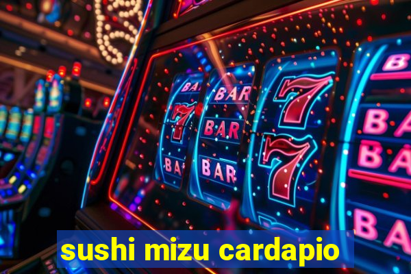 sushi mizu cardapio