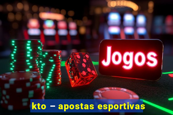 kto – apostas esportivas