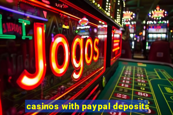 casinos with paypal deposits