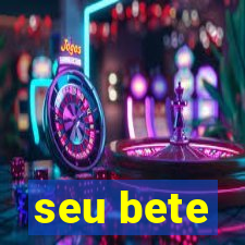 seu bete