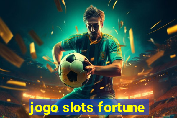 jogo slots fortune