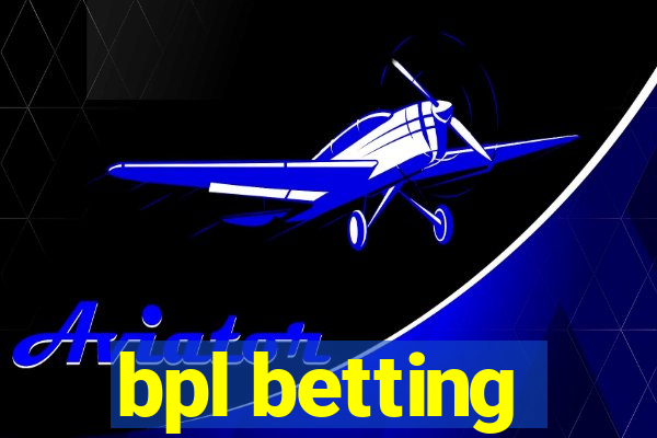 bpl betting