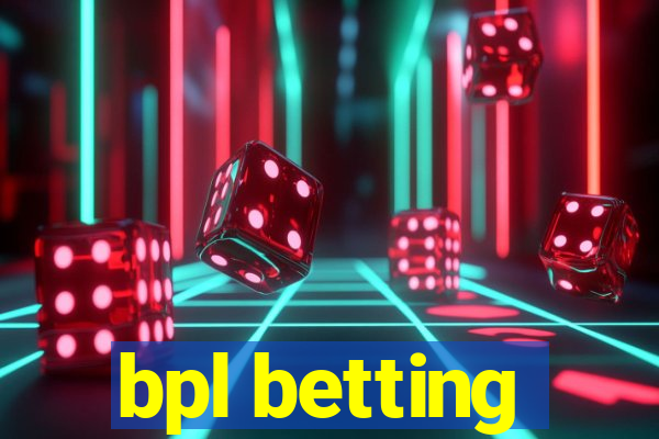 bpl betting