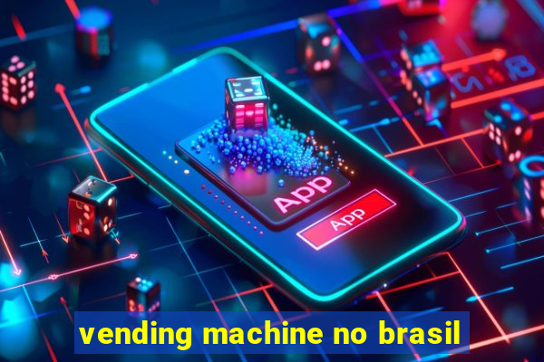 vending machine no brasil