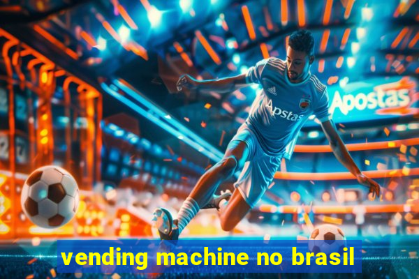 vending machine no brasil