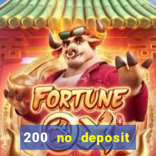 200 no deposit bonus casino