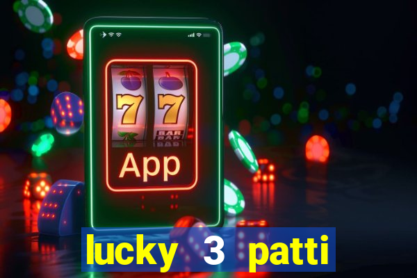 lucky 3 patti online real free game