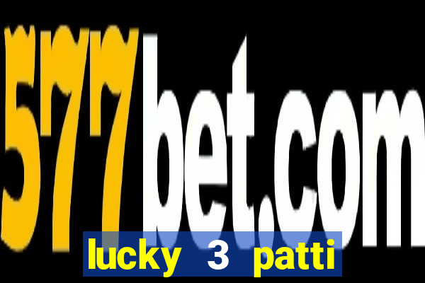 lucky 3 patti online real free game