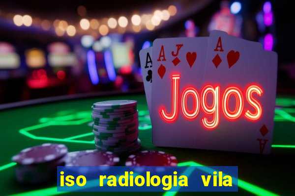 iso radiologia vila nova cachoeirinha