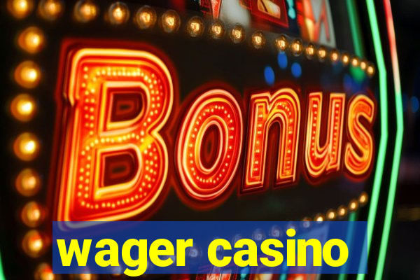 wager casino