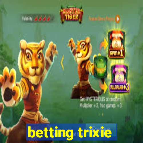 betting trixie