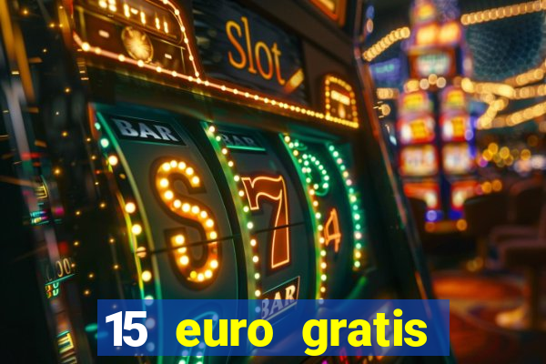 15 euro gratis casino bonus